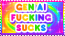 Stamp that says GEN AI fucking sucks